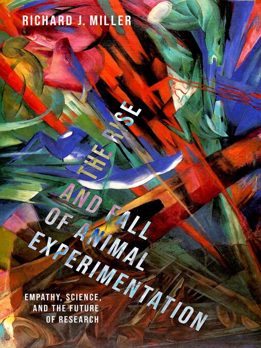 Title details for The Rise and Fall of Animal Experimentation by Richard J. Miller - Available